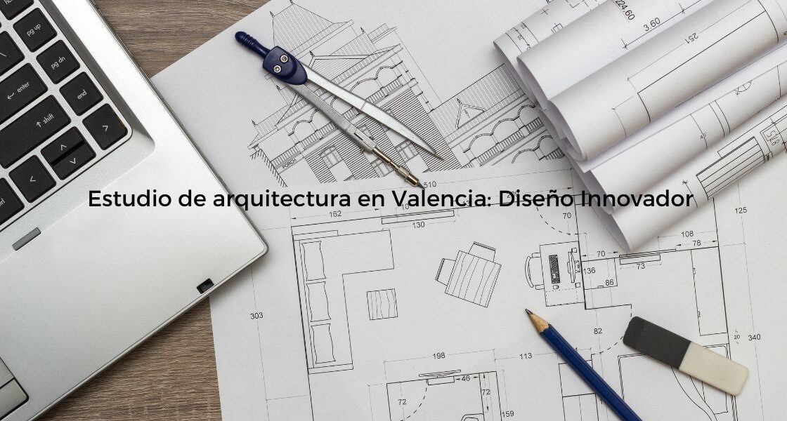 estudio de arquitectura en Valencia